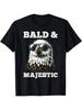 Bald & Majestic - Sexy Bald Guy Funny Dad T-Shirt