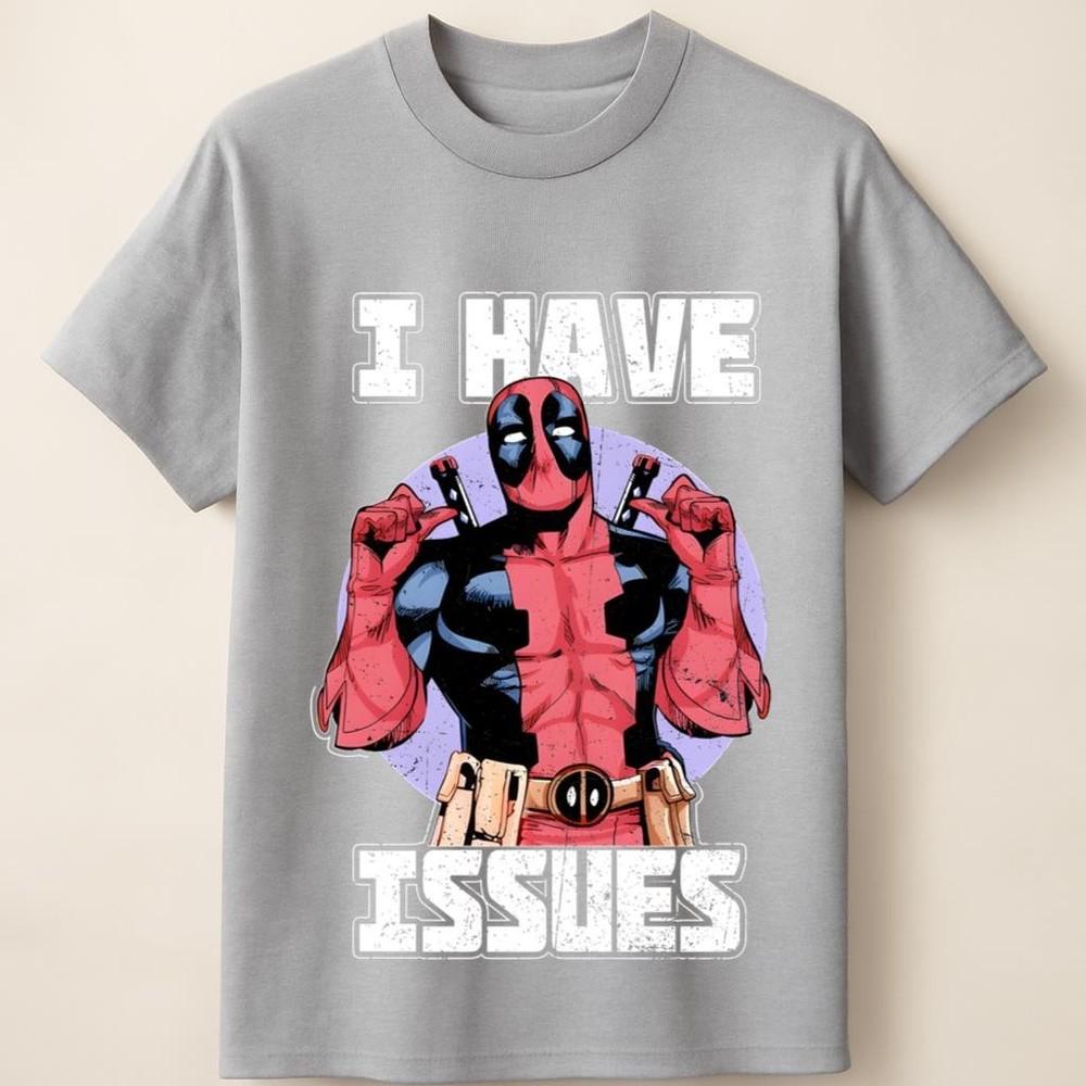 DeadpoolI Have Issues Unisex T-Shirt Unisex T-Shirt