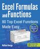 The Excel Formulas and Functions : 80 Top Excel Functions Made Easy Book
