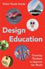 Книга Design Education : Creating Thinkers To Improve the World
