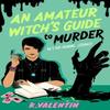 An Amateur Witchs Guide To Murder by K. Valentin Paperback Book 9798892423434