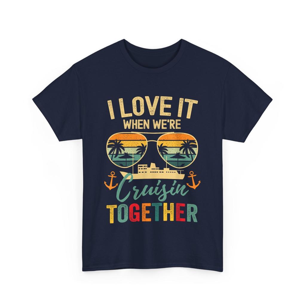 Cruising I Love It Cruisin Together T-shirt, Beach Lovers Summer Vacation Shirt