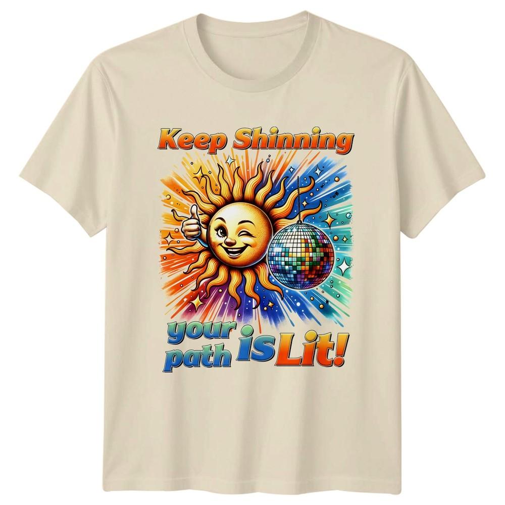 Keep Shinning Your Path Is TShirt Self EmpowerUnisext Motivation
