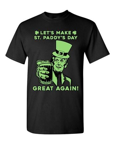 Let's Make St. Paddy's Day Great Again Beer Shamrock Funny DT Adult T-Shirt Tee Unisex T-Shirt