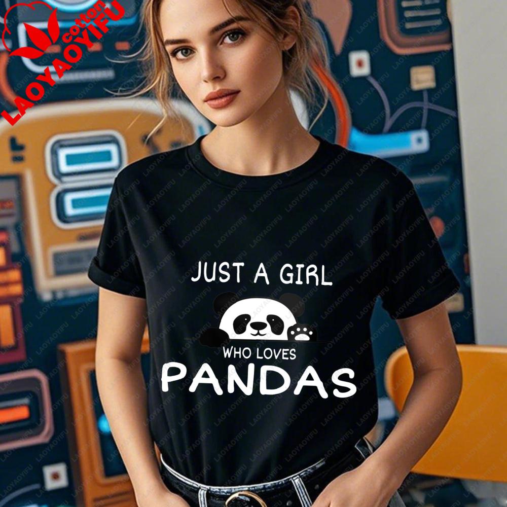 Just A Girl Who Love Pandas Tshirt Panda Lover Shirt Cute Animal Printed Gift for Women Tee Daily Life Casual Women Cotton Tops