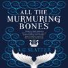 All the Murmuring Bones by A.G. Slatter Paperback Book 9781789094343