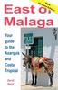 Книга East of Malaga : Your Guide To the Axarquia and Costa Tropical