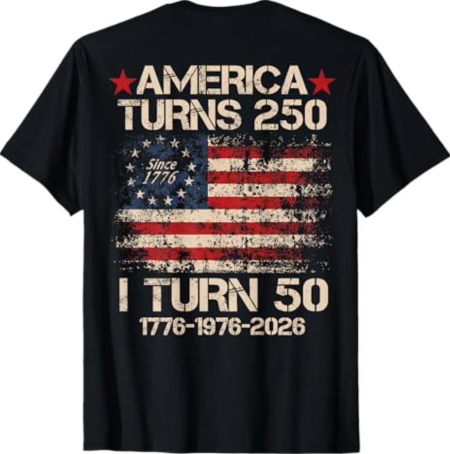 America Turns 250 I Turn 50 1976 (On Back) 50th Birthday Unisex T-Shirt