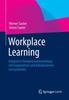 Книга Workplace Learning : Integrierte Kompetenzentwicklung Mit Kooperativen Und Kollaborativen Lernsystemen