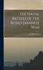 Книга The Naval Battles of the Russo-Japanese War