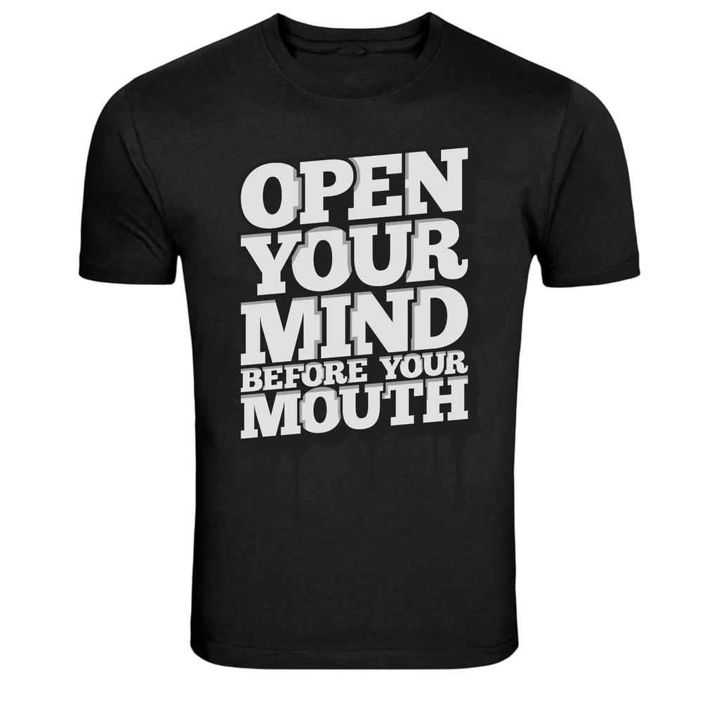Open Your Mind Before Your Mouth Quote T-Shirt