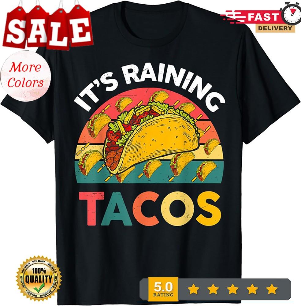2025/Its Raining Tacos Funny Mexican Food Graphic Tee Unisex T-Shirt Unisex T-Shirt