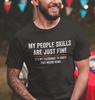My People Skills Are Fine Cool Graphic Gift Idea Adult Humor Sarcastic Shirt