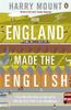 Книга How England Made the English : From Why We Drive On the Left To Why We Don't Talk To Our Neighbours