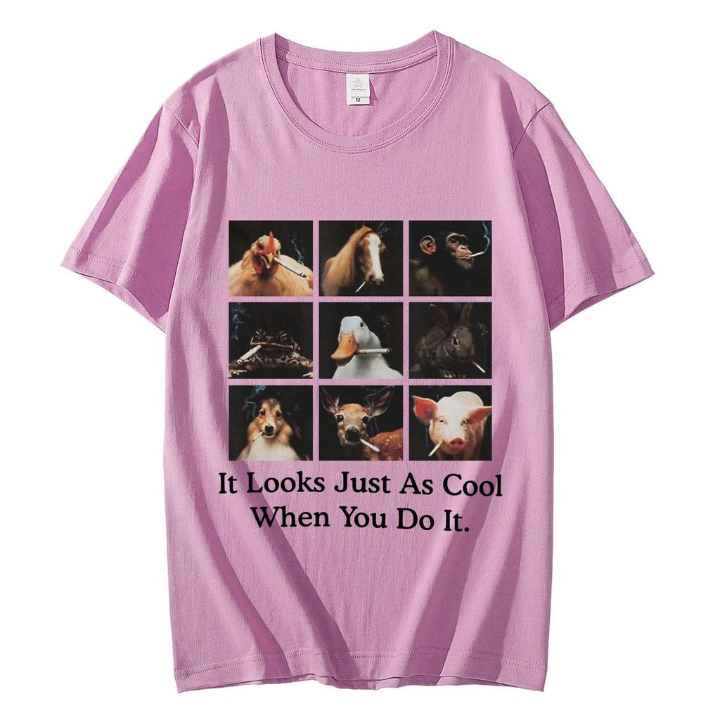 Funny It Looks Just As Cool When You Do It Meme Tshirt High Street Fashion Trend Tshirts Unisex 100 Cotton Casual T Shirts