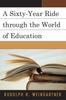 Книга A Sixty-Year Ride Through the World of Education
