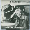 7inch Record MARK ROBBINS - I Want It CAR163 Carrere 1980 UK Rock Used