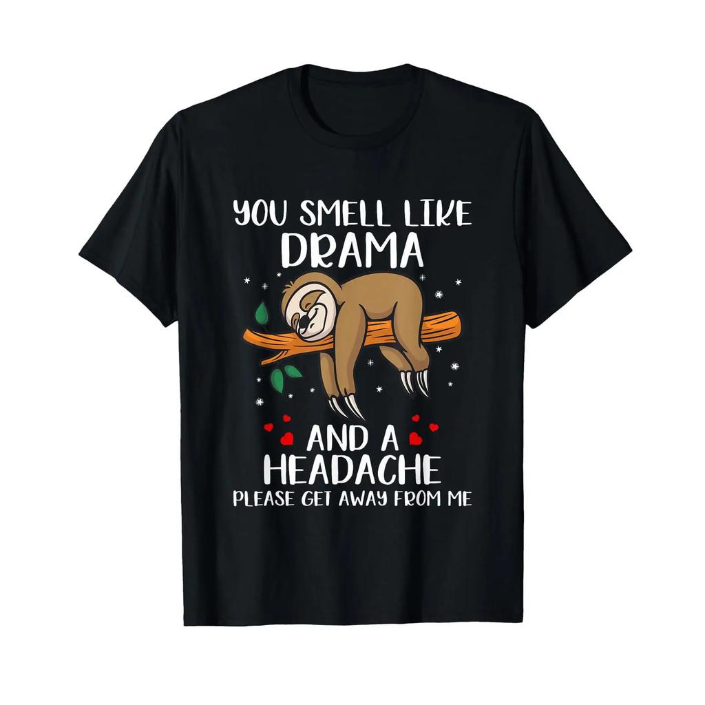 Sloth You Smell Like A Drama And Headache T Shirt Vintage Unisex Fashion Graphic Stretched Casual Breathable Streetwear