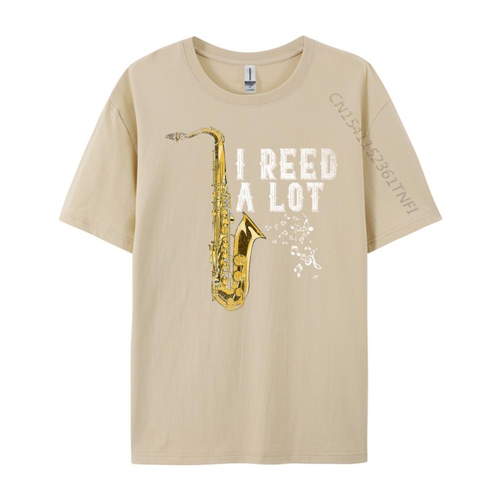 I Reed A Lot Funny Saxophonist Gift Jazz Music Saxophone Designer T Shirt Designer Clothes Men Easter Sunday