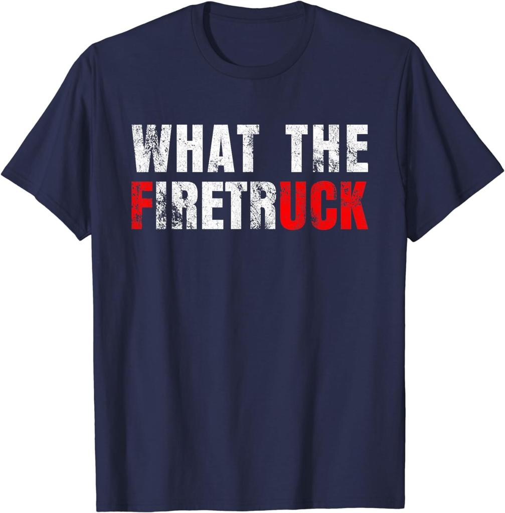 What the Firetruck Fireman Funny Firefighter Unisex T-Shirt