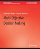 The Multi-Objective Decision Making Book