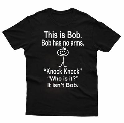 This Is Bob Bo Has No Arms T-shirt Funny T-shirt Sarcastic T-shirt Hell Joke Man Woman T-shirt