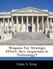 The Weapons for Strategic Effect : How Important Is Technology? Book