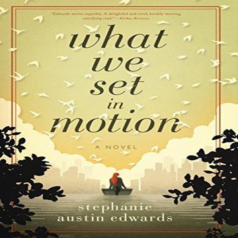 What We Set In Motion by Stephanie Austin BA In Physical... 9780996571920
