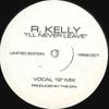 12inch Record R. KELLY - I'll Never Leave 1569007 NOT ON LABEL 2003 US Dance & Electronica Used