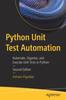 Книга Python Unit Test Automation : Automate, Organize, and Execute Unit Tests In Python