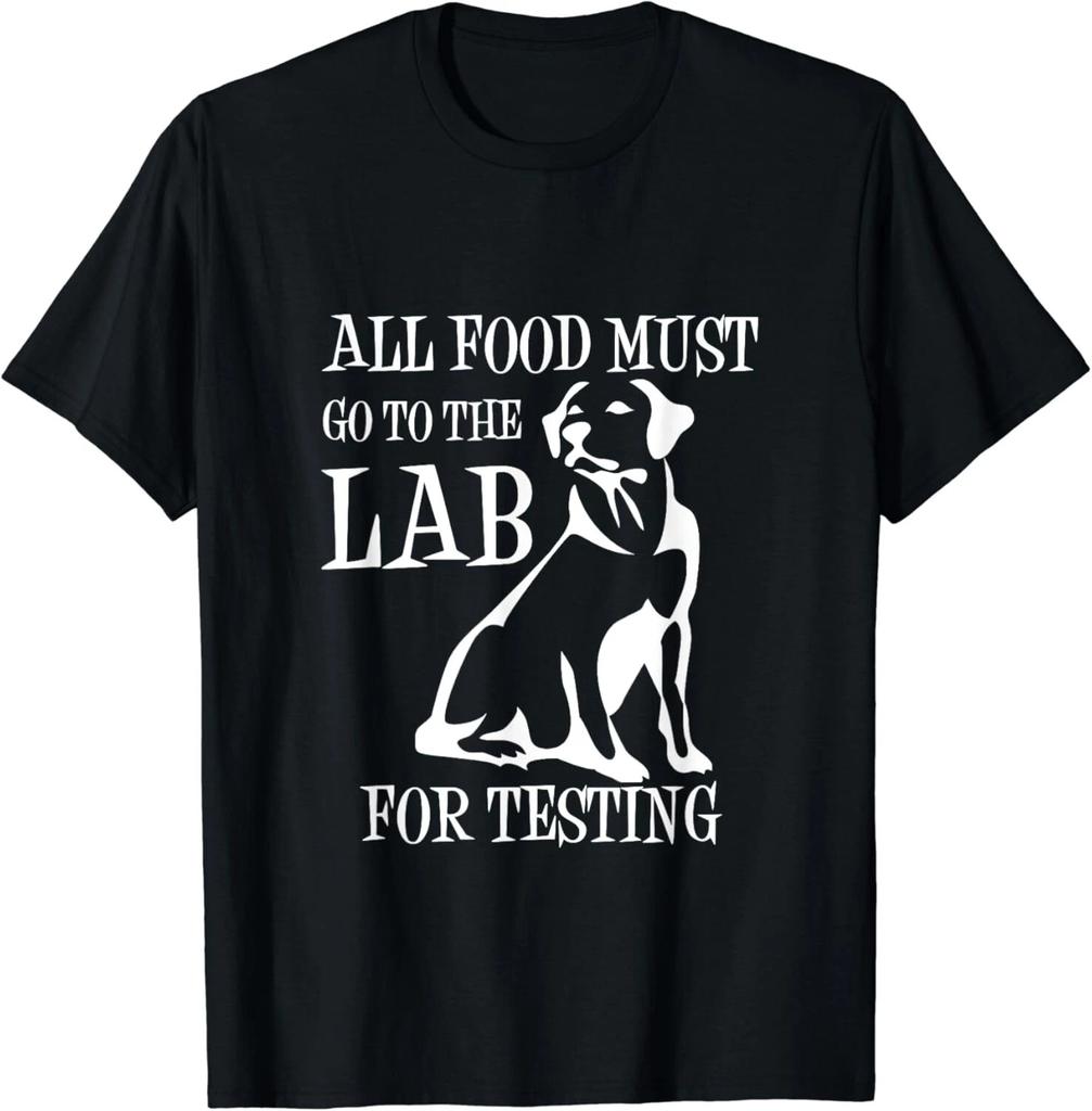 All Food Must Go To The Lab For Testing T-Shirt _ Cute Doggie Gift Unisex T-Shirt