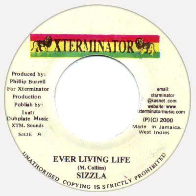 7-дюймовая пластинка SIZZLA - Ever Living Life NONE XTerminator 2000 Ямайка Регги, Ска и Даб Б/У