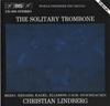CD CHRISTIAN LINDBERG, IANNIS XENAKIS, - The Lonely Trombone  BISCD388,CD388 BIS 1989 Sweden Classical Used