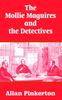 Книга The Mollie Maguires and the Detectives