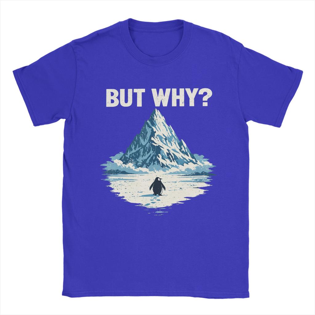 But Why Penguin  Funny Penguin Walking to The Mountains TShirt Men  Cotton Tees O Neck Short Sleeve T Shirt Plus Size Tops