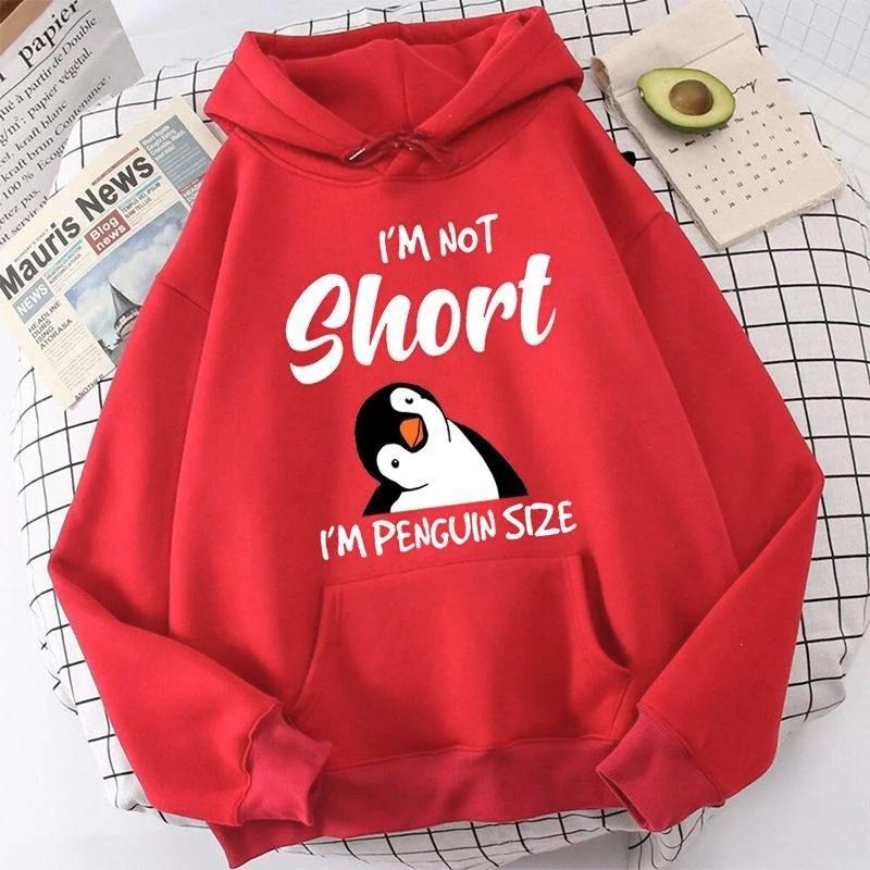 Popular Penguin I'm Not Short Printing Hoodie for Women Autumn Winter Sweatshirt Fashion Hooded Pullover Women Casual Streetwear