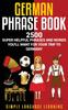 Книга German Phrasebook : 2500 Super Helpful Phrases and Words You'll Want for Your Trip To Germany
