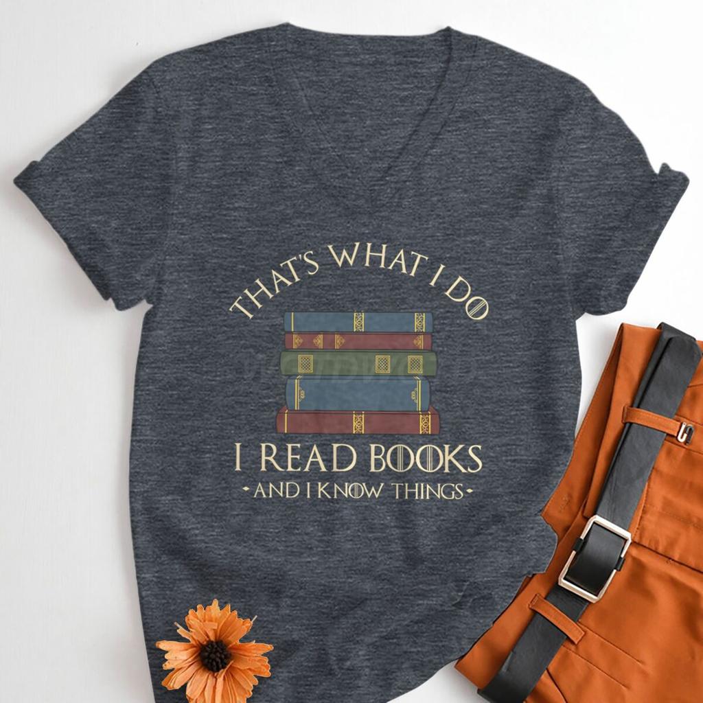 Vneck Reading Book Lover Gift Tshirt Tops Thats What I Do I Read Books Graphic T Shirts Women and I Know Things Casual Tops