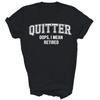 Quitter Oops I Mean Retired Retirement Unisex Shirt Gift