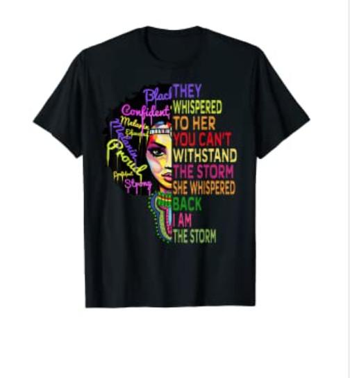 I Am The Storm Strong African Woman - Black History Month T-Shirt