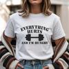 Everything Hurts and I'm Hungry Workout Shirt Unisex Unisex Casual Cotton Graphic T Shirts Adult Streetwear Camisetas Tops