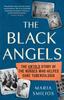 Книга The Black Angels : The Untold Story of the Nurses Who Helped Cure Tuberculosis, As Seen On BBC Two Between the Covers