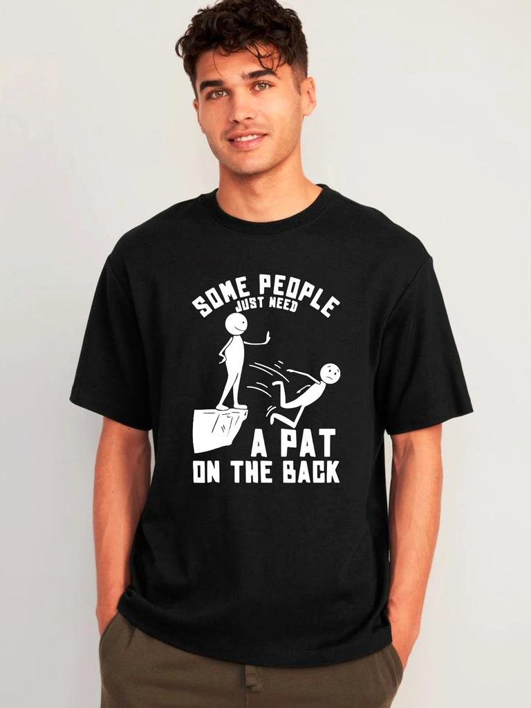 Some People Just Need a Pat On The Back T-Shirt, Funny Party Joke Gift Top Tee