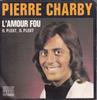 Пластинка 7 дюймов ПЬЕР ШАРБИ L'Amour Fou 86065 AMI Records 1973 Франция Поп Б/у