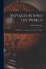 Книга Voyages Round the World : With Sketches of Voyages To the South Seas [&c.]