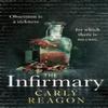 The Infirmary by Carly Reagon Hardback Book 9781408733370