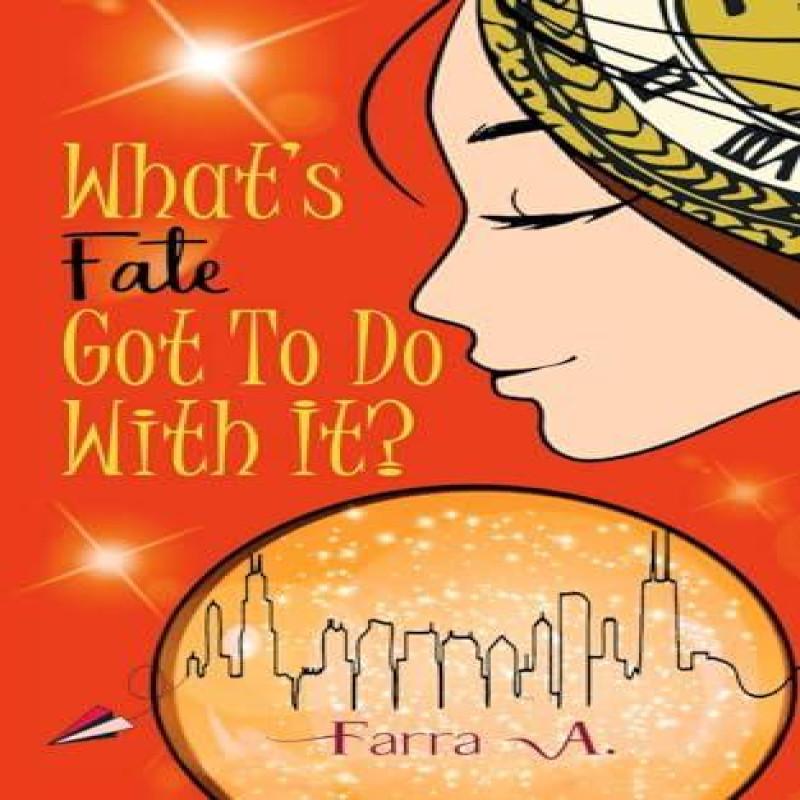 Whats Fate Got to Do with It by Farra A Paperback Book 9781543759709