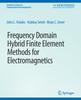 Книга Frequency Domain Hybrid Finite Element Methods In Electromagnetics