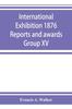 Книга International Exhibition 1876 Reports and Awards Group XV