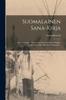Книга Suomalainen Sana-Kirja : Lexicon Lingu?? Finnic??, Cum Interpretatione Duplici, Copiosiore Latina, Breviore Germanica...